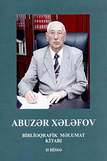 Abuzər Xələfov: Biblioqrafik məlumat kitabı - Hissə II